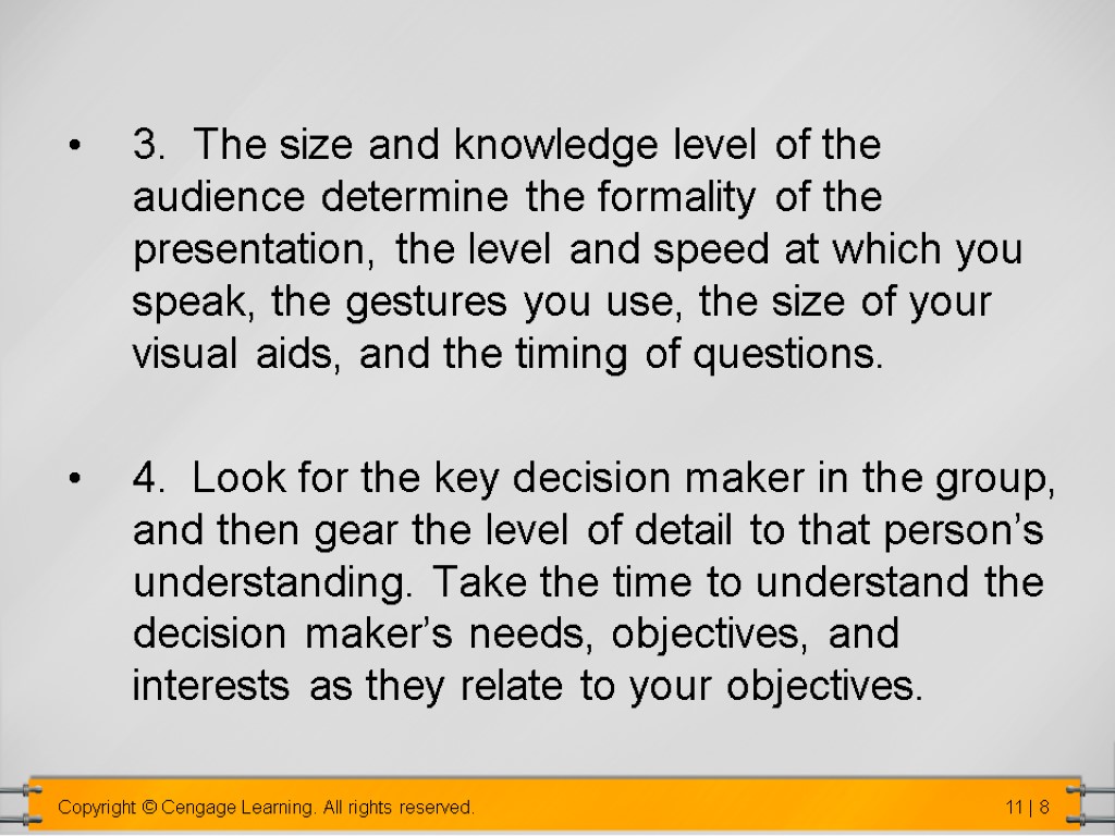 3. The size and knowledge level of the audience determine the formality of the